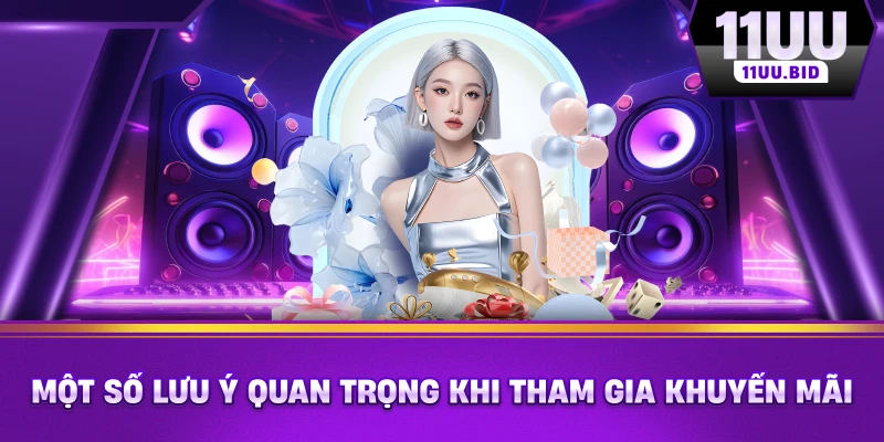 Một số lưu ý quan trọng khi tham gia khuyến mãi Một số lưu ý quan trọng khi tham gia khuyến mãi