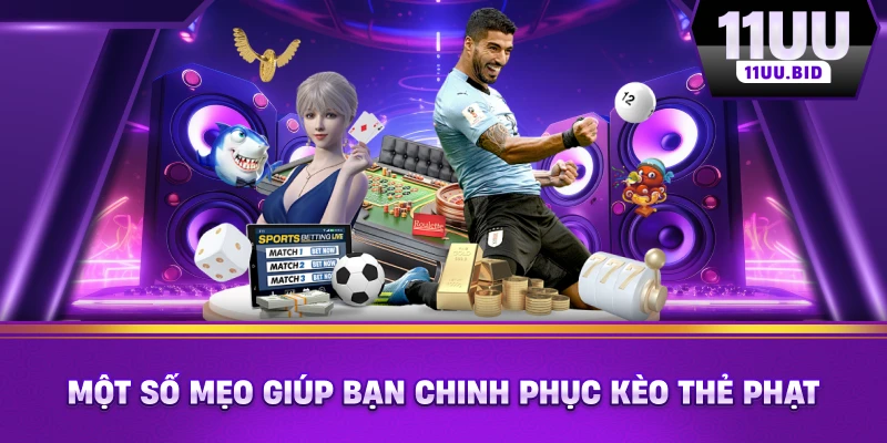 Một số mẹo giúp bạn chinh phục kèo thẻ phạt Một số mẹo giúp bạn chinh phục kèo thẻ phạt